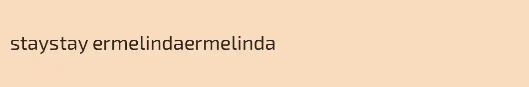staystay ermelindaermelinda